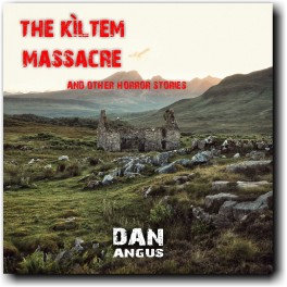 Kíltem massacre and other horror stories